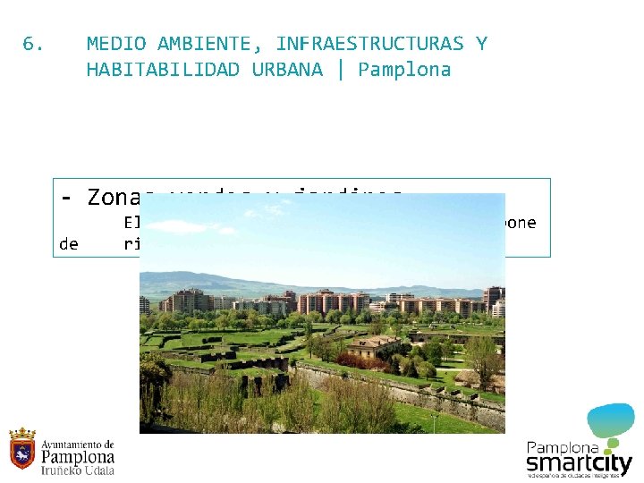 6. MEDIO AMBIENTE, INFRAESTRUCTURAS Y HABITABILIDAD URBANA | Pamplona - Zonas verdes y jardines