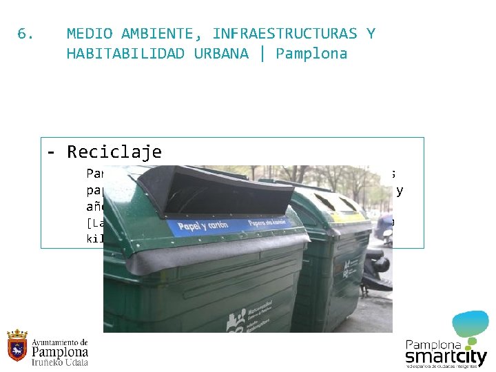 6. MEDIO AMBIENTE, INFRAESTRUCTURAS Y HABITABILIDAD URBANA | Pamplona - Reciclaje Pamplona es la