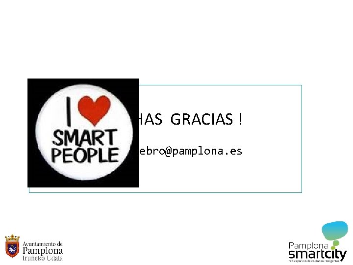 ¡ MUCHAS GRACIAS ! j. valdenebro@pamplona. es 