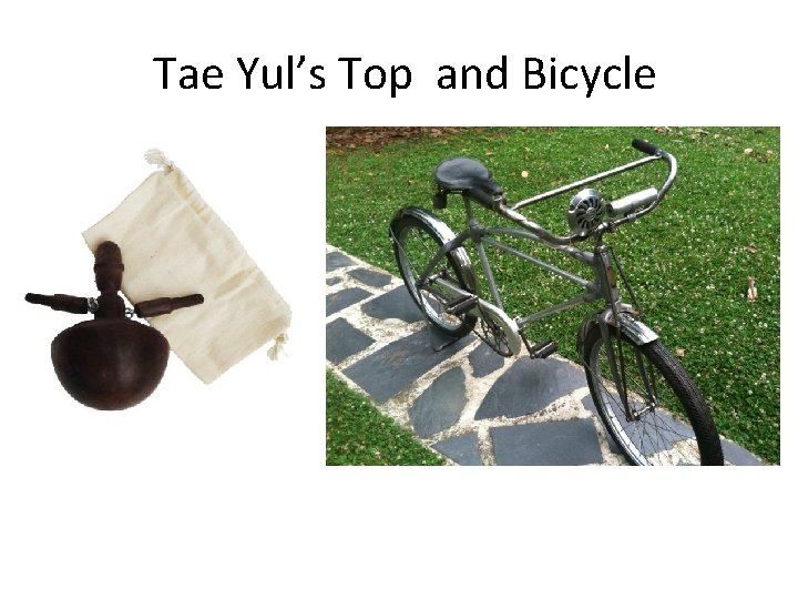 Tae Yul’s Top and Bicycle 