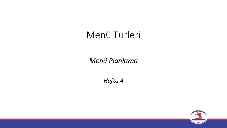Menü Türleri Menü Planlama Hafta 4 Menü Türleri Menü Planlama Hafta 4
