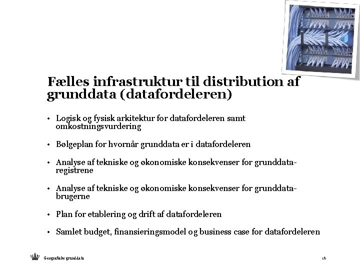 Fælles infrastruktur til distribution af grunddata (datafordeleren) • Logisk og fysisk arkitektur for datafordeleren