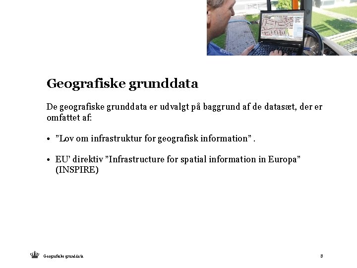 Geografiske grunddata De geografiske grunddata er udvalgt på baggrund af de datasæt, der er