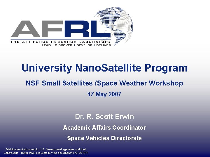 University Nano. Satellite Program NSF Small Satellites /Space Weather Workshop 17 May 2007 Dr.