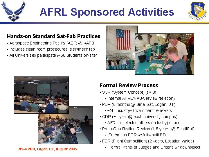 AFRL Sponsored Activities Hands-on Standard Sat-Fab Practices • Aerospace Engineering Facility (AEF) @ KAFB
