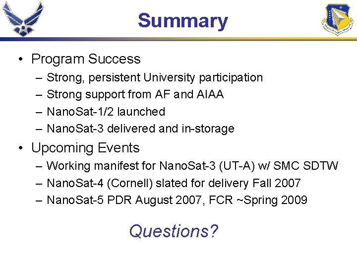 Summary • Program Success – – Strong, persistent University participation Strong support from AF
