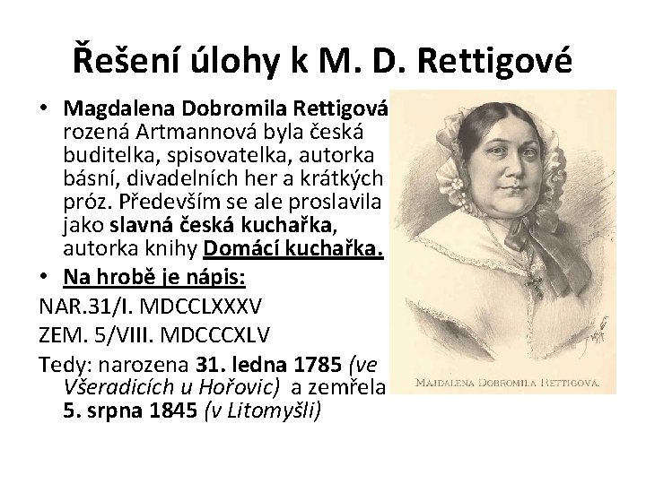 Řešení úlohy k M. D. Rettigové • Magdalena Dobromila Rettigová rozená Artmannová byla česká