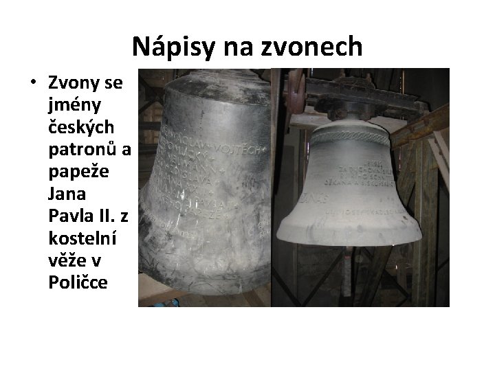 Nápisy na zvonech • Zvony se jmény českých patronů a papeže Jana Pavla II.