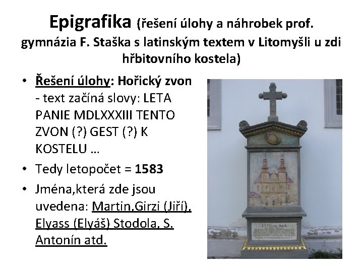Epigrafika (řešení úlohy a náhrobek prof. gymnázia F. Staška s latinským textem v Litomyšli