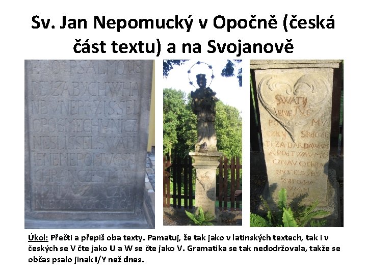 Sv. Jan Nepomucký v Opočně (česká část textu) a na Svojanově Úkol: Přečti a