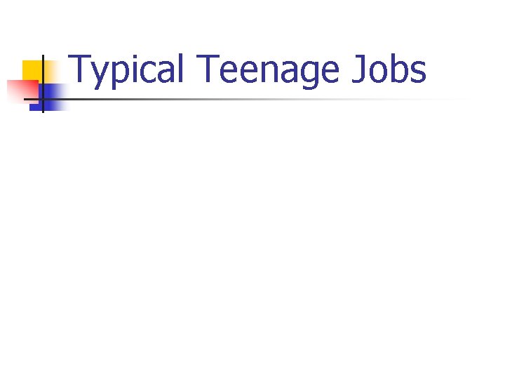 Typical Teenage Jobs 