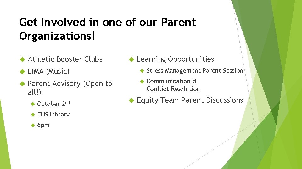 Get Involved in one of our Parent Organizations! Learning Opportunities Athletic Booster Clubs EIMA