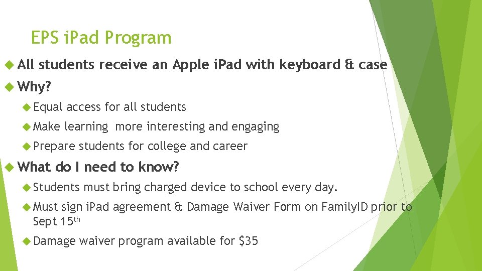 EPS i. Pad Program All students receive an Apple i. Pad with keyboard &