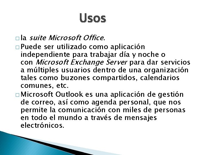 Usos � la suite � Puede Microsoft Office. ser utilizado como aplicación independiente para