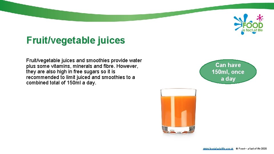 Fruit/vegetable juices and smoothies provide water plus some vitamins, minerals and fibre. However, they
