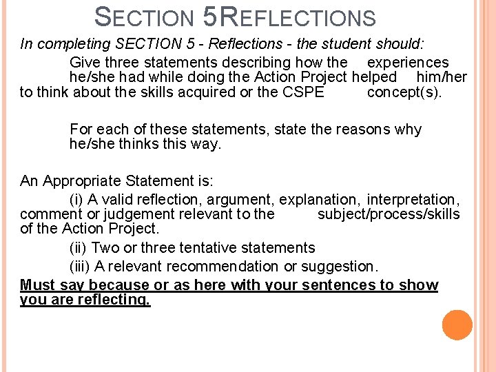 SECTION 5 REFLECTIONS In completing SECTION 5 - Reflections - the student should: Give