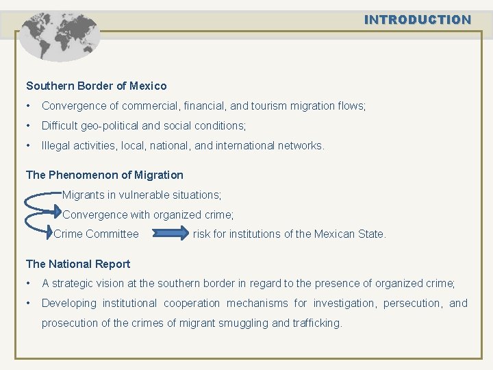 INTRODUCTION Southern Border of Mexico • Convergence of commercial, financial, and tourism migration flows;