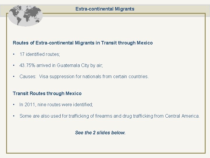 Extra-continental Migrants Routes of Extra-continental Migrants in Transit through Mexico • 17 identified routes;
