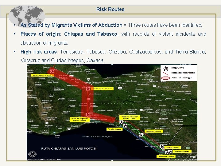 Risk Routes • As Stated by Migrants Victims of Abduction = Three routes have