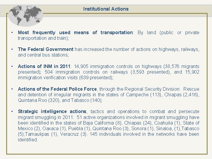 Institutional Actions • Most frequently used means of transportation: By land (public or private