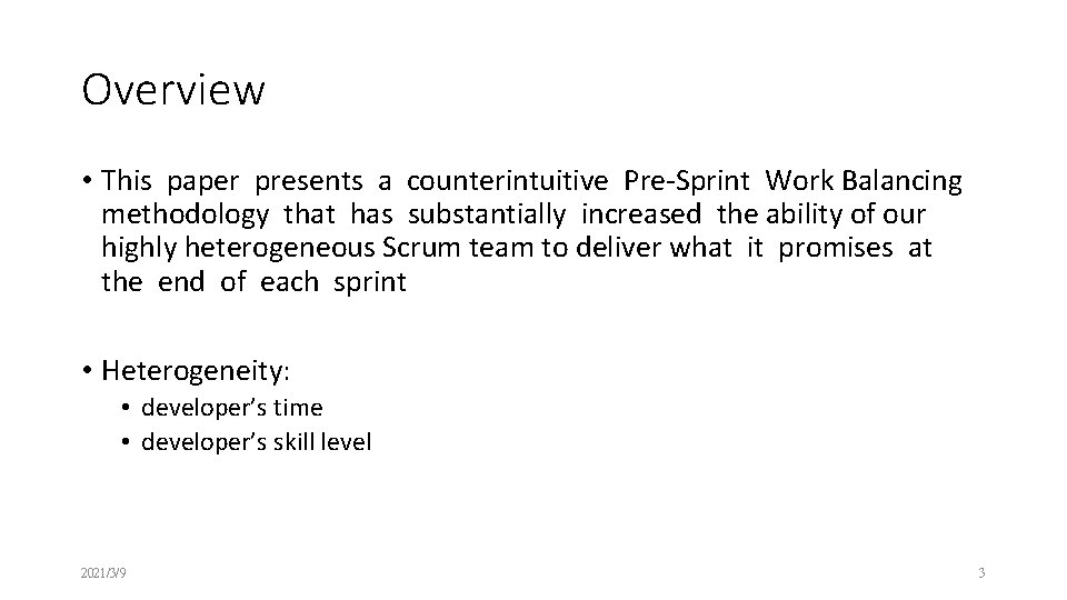 Overview • This paper presents a counterintuitive Pre-Sprint Work Balancing methodology that has substantially