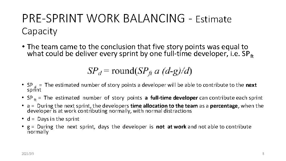 PRE-SPRINT WORK BALANCING - Estimate Capacity • The team came to the conclusion that