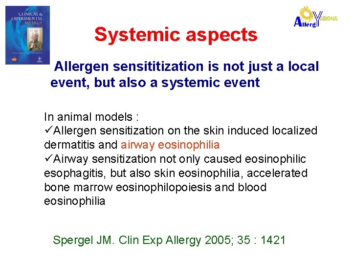 Systemic aspects Allergen sensititization is not just a local event, but also a systemic