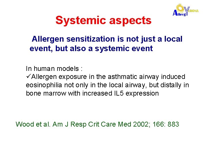 Systemic aspects Allergen sensitization is not just a local event, but also a systemic