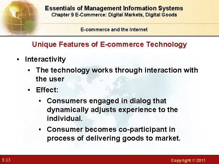 Essentials of Management Information Systems Chapter 9 E-Commerce: Digital Markets, Digital Goods E-commerce and