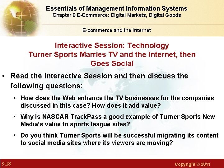 Essentials of Management Information Systems Chapter 9 E-Commerce: Digital Markets, Digital Goods E-commerce and
