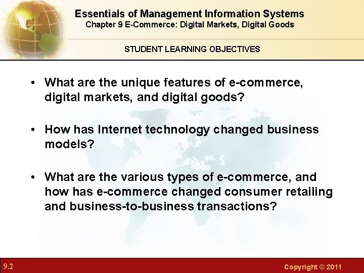 Essentials of Management Information Systems Chapter 9 E-Commerce: Digital Markets, Digital Goods STUDENT LEARNING