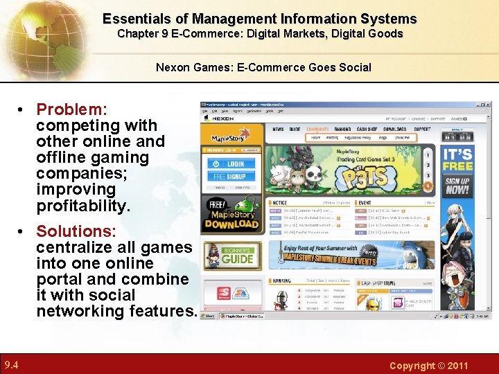 Essentials of Management Information Systems Chapter 9 E-Commerce: Digital Markets, Digital Goods Nexon Games: