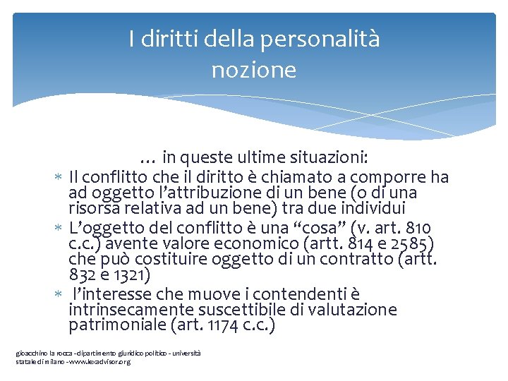 I diritti della personalità nozione … in queste ultime situazioni: Il conflitto che il