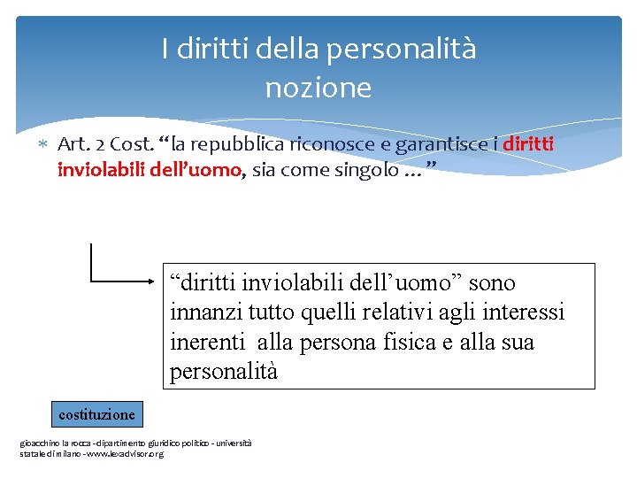 I diritti della personalità nozione Art. 2 Cost. “la repubblica riconosce e garantisce i