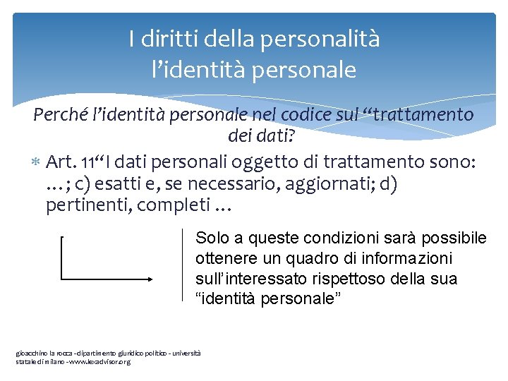 I diritti della personalità l’identità personale Perché l’identità personale nel codice sul “trattamento dei