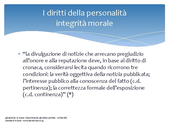 I diritti della personalità integrità morale “la divulgazione di notizie che arrecano pregiudizio all’onore