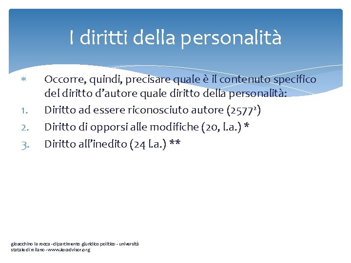 I diritti della personalità 1. 2. 3. Occorre, quindi, precisare quale è il contenuto