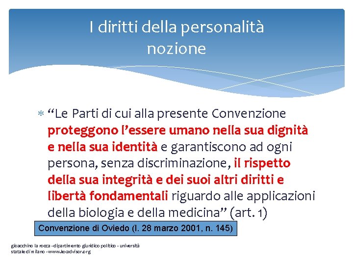 I diritti della personalità nozione “Le Parti di cui alla presente Convenzione proteggono l’essere