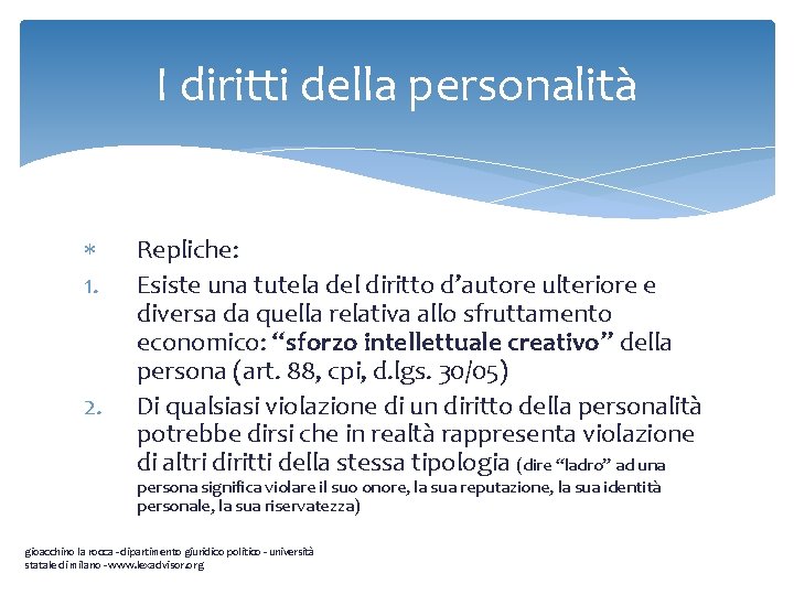 I diritti della personalità 1. 2. Repliche: Esiste una tutela del diritto d’autore ulteriore