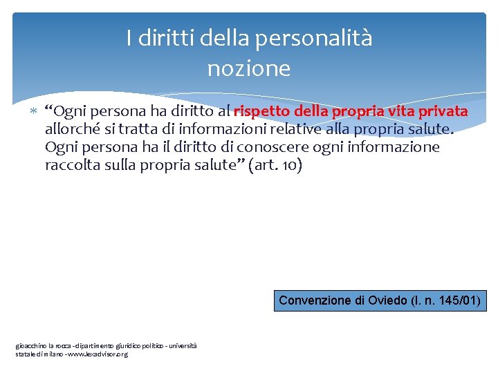 I diritti della personalità nozione “Ogni persona ha diritto al rispetto della propria vita