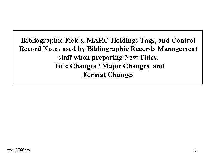 Bibliographic Fields, MARC Holdings Tags, and Control Record Notes used by Bibliographic Records Management