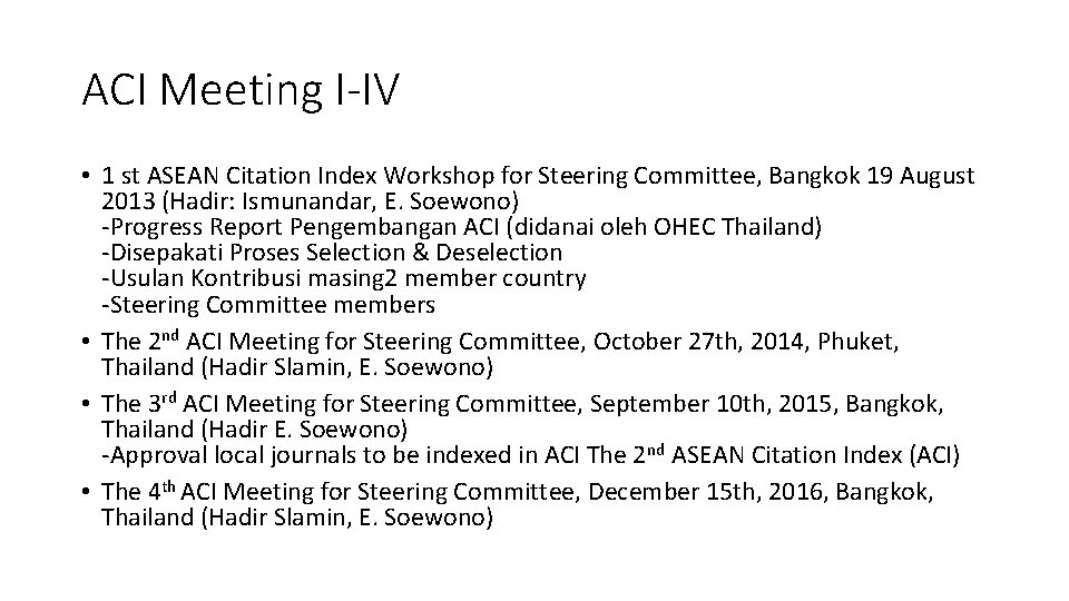 ACI Meeting I-IV • 1 st ASEAN Citation Index Workshop for Steering Committee, Bangkok