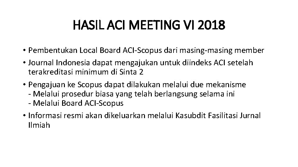 HASIL ACI MEETING VI 2018 • Pembentukan Local Board ACI-Scopus dari masing-masing member •