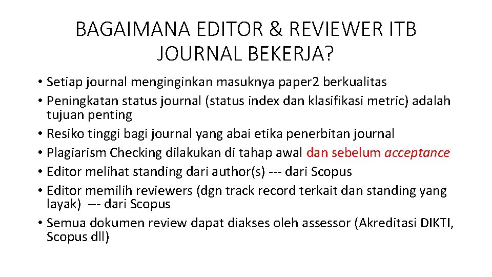 BAGAIMANA EDITOR & REVIEWER ITB JOURNAL BEKERJA? • Setiap journal menginginkan masuknya paper 2