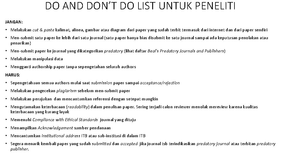 DO AND DON’T DO LIST UNTUK PENELITI JANGAN: • Melakukan cut & paste kalimat,