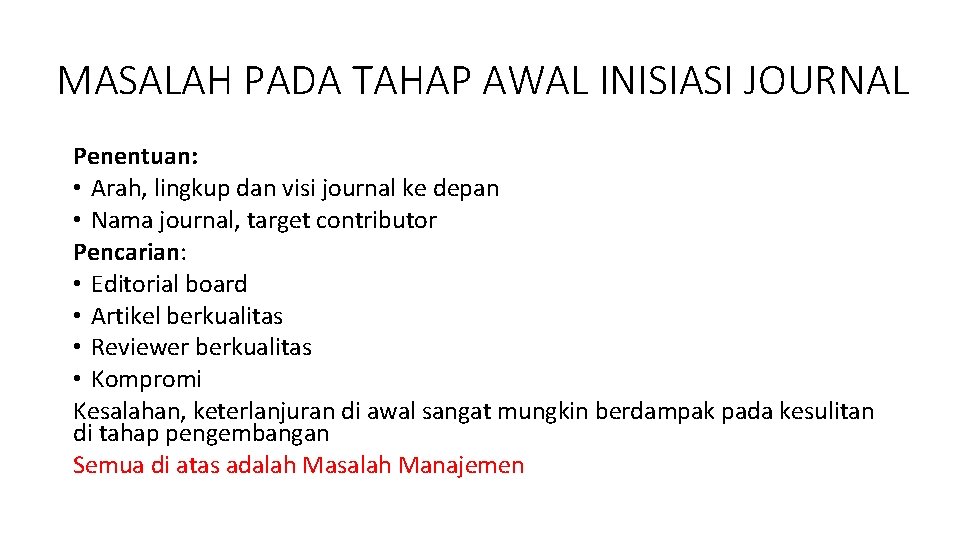 MASALAH PADA TAHAP AWAL INISIASI JOURNAL Penentuan: • Arah, lingkup dan visi journal ke