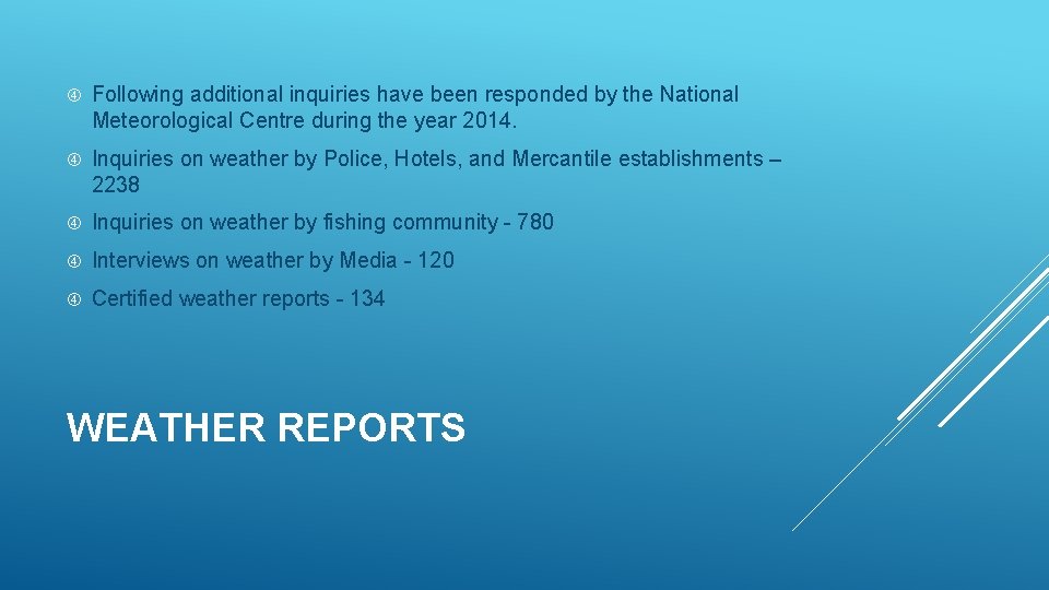  Following additional inquiries have been responded by the National Meteorological Centre during the