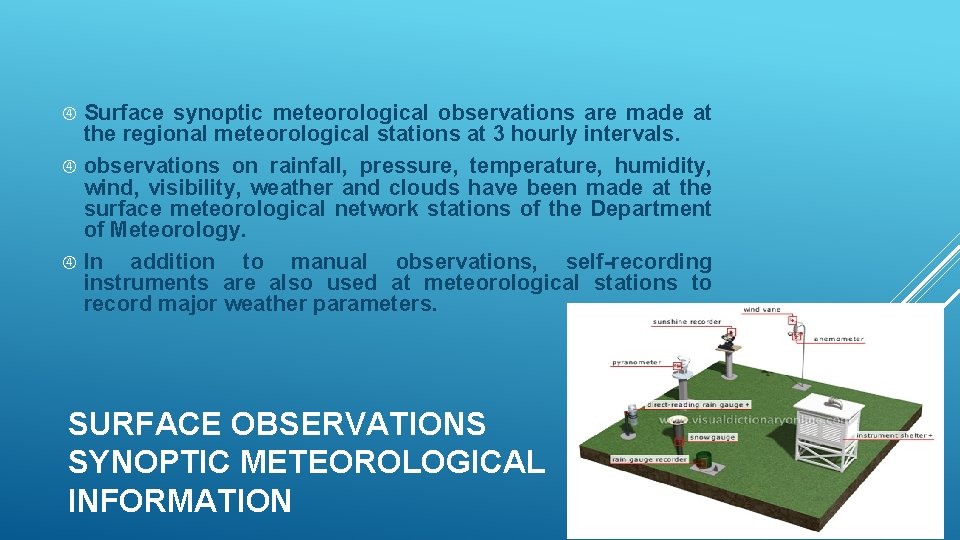  Surface synoptic meteorological observations are made at the regional meteorological stations at 3