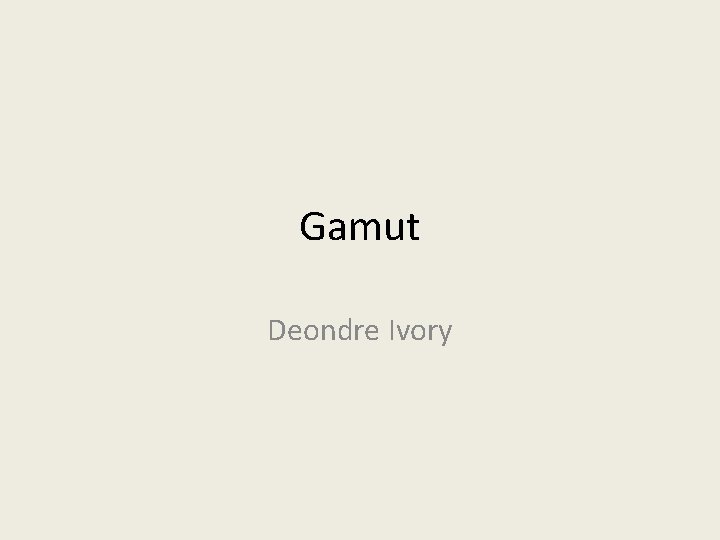Gamut Deondre Ivory 
