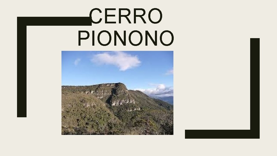 CERRO PIONONO 